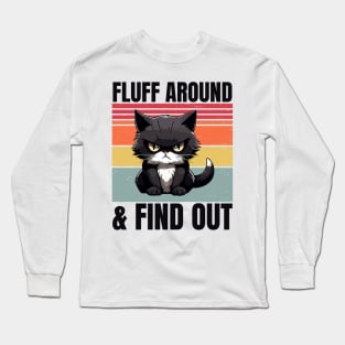 Fluff Around And Find Out Long Sleeve T-Shirt